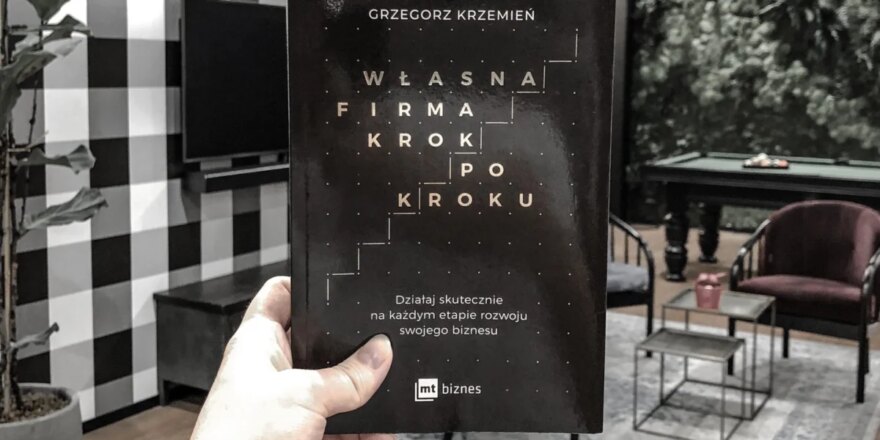 Grzegorz Krzemien wlasna firma krok po kroku